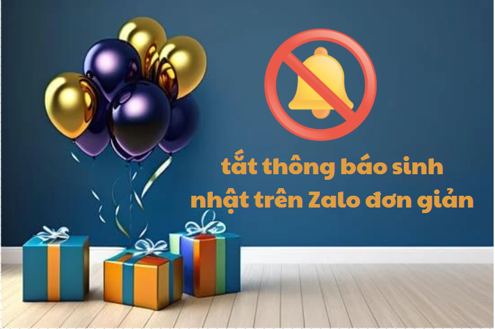 Cách tắt thông báo sinh nhật trên Zalo vô cùng đơn giản