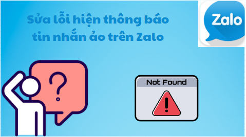 Sửa lỗi hiện thông báo tin nhắn ảo trên Zalo