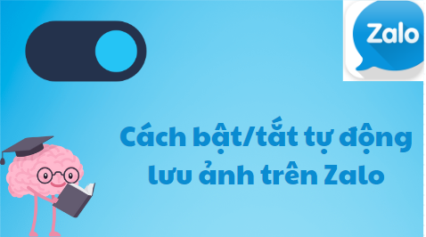 Cách bật/tắt chế độ tự lưu ảnh trên Zalo